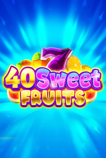 Демо игра 40 Sweet Fruits играть онлайн | Казино Икс бесплатно