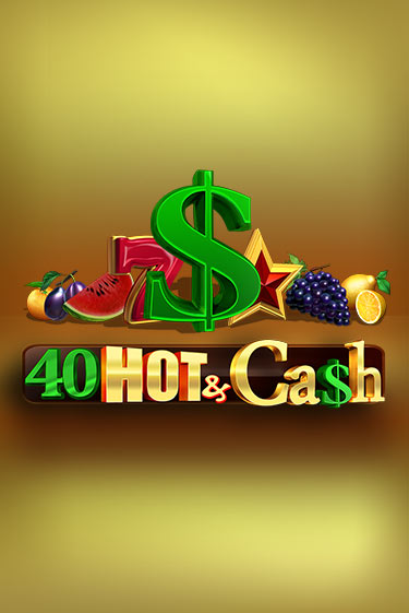 Демо игра 40 Hot & Cash играть онлайн | Казино Икс бесплатно