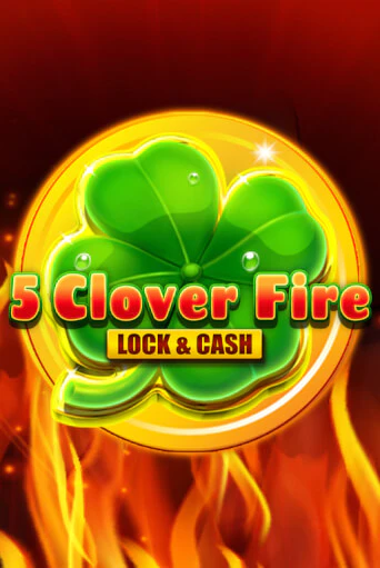 Демо игра 5 Clover Fire Lock & Cash играть онлайн | Казино Икс бесплатно