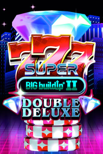 Демо игра 777 Super BIG BuildUp II Double Deluxe играть онлайн | Казино Икс бесплатно