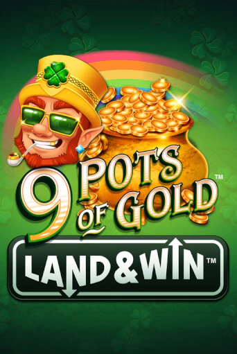 Демо игра 9 Pots of Gold Land & Win™ играть онлайн | Казино Икс бесплатно