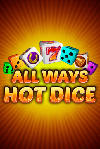 Демо игра All Ways Hot Dice играть онлайн | Казино Икс бесплатно