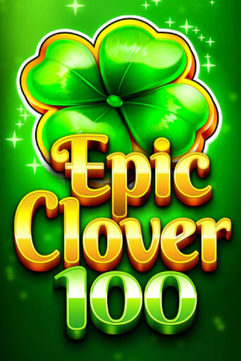 Демо игра EPIC CLOVER 100 играть онлайн | Казино Икс бесплатно