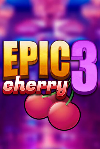 Демо игра Epic Cherry 3 играть онлайн | Казино Икс бесплатно