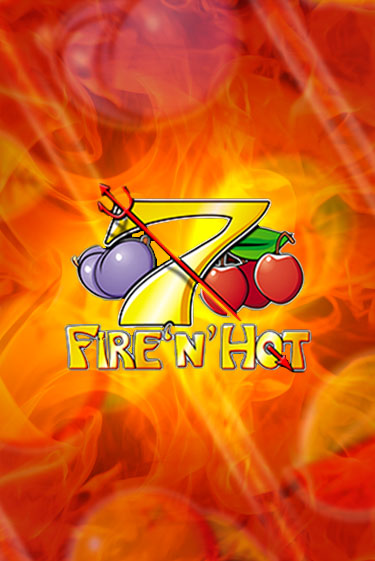 Демо игра Fire 'n' Hot играть онлайн | Казино Икс бесплатно