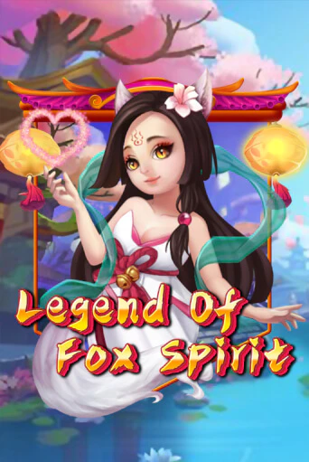 Демо игра Legend of Fox Spirit играть онлайн | Казино Икс бесплатно