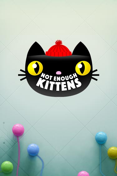 Демо игра Not Enough Kittens играть онлайн | Казино Икс бесплатно