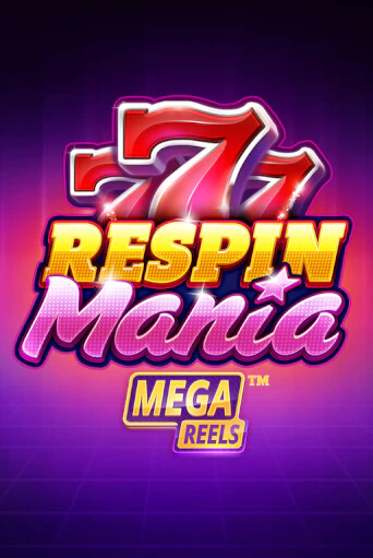 Демо игра Respin Mania Mega Reels играть онлайн | Казино Икс бесплатно