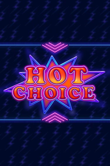 Демо игра Hot Choice играть онлайн | Казино Икс бесплатно